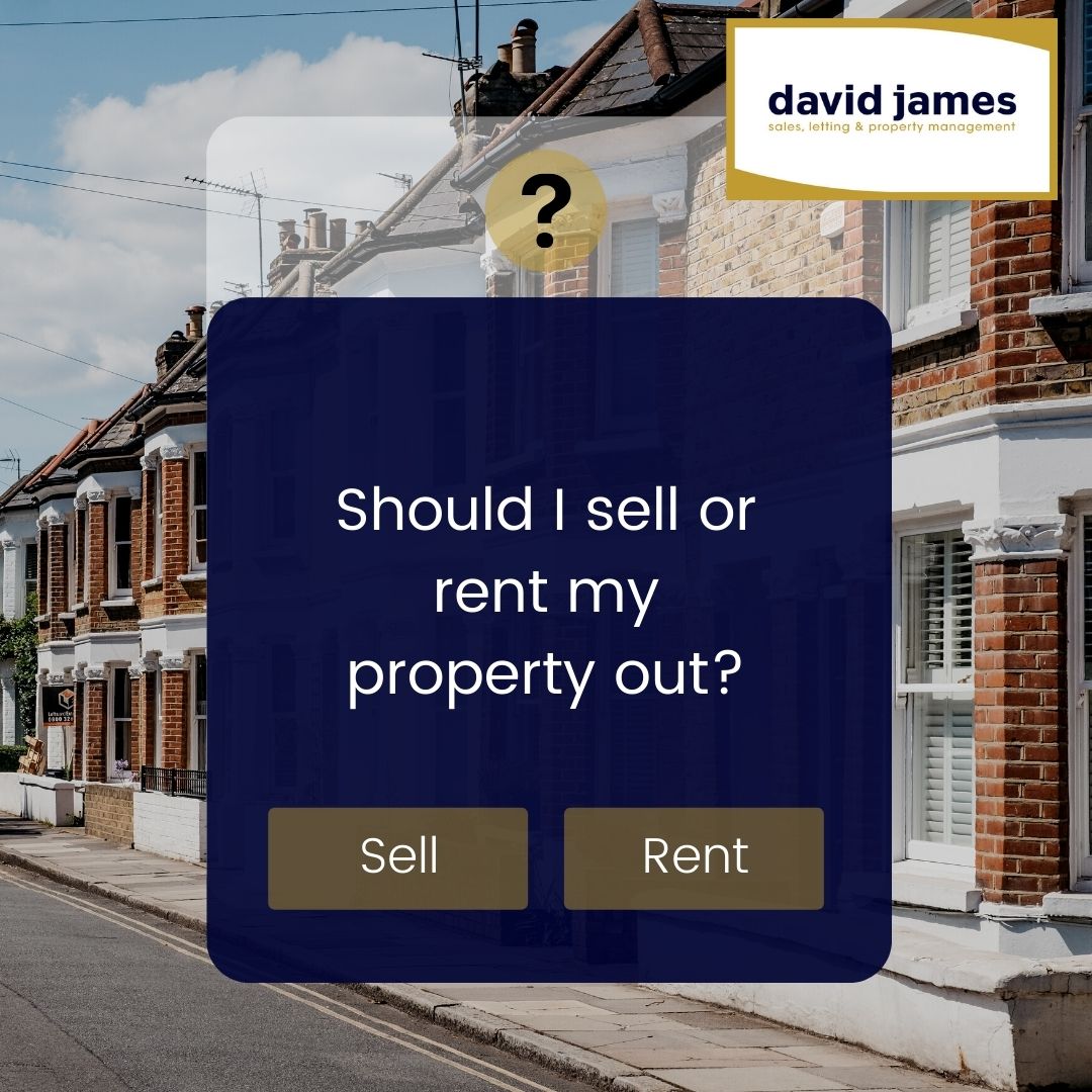 Should I sell or rent my property out? 