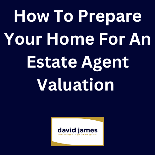 How to prepare your home for an estate agents valuation